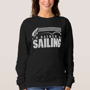 Ik ging liever zeilen Zeilboot Zeilboot Schipper K Trui