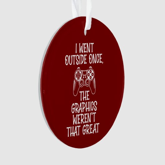Ik ging naar buiten - Grappige Gamer Ornament (voorkant)