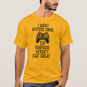 Ik ging naar buiten - Grappige Gamer T-shirt