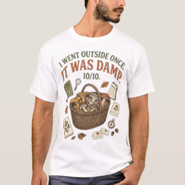 Ik ging naar buiten toen het vochtig was Grappige T-shirt