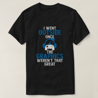 Ik ging naar buiten zodra de graphics niet zo groo t-shirt