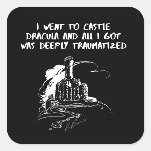 Ik ging naar Castle Dracula Vierkante Sticker (Voorkant)