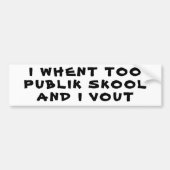Ik ging naar de openbare school en stem bumpersticker (Voorkant)
