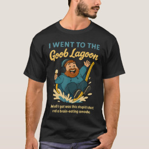 Ik ging naar Goob Lagoon Stomme Hersenetende Amoeb T-shirt