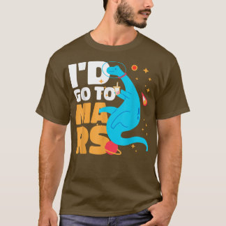 Ik ging naar Mars met een Dinosaur voor Astronauts T-shirt