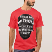 Ik ging naar Shithole... T-shirt (Voorkant)