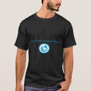 Ik ging niet met pensioen omdat ik AIR-token kocht T-shirt