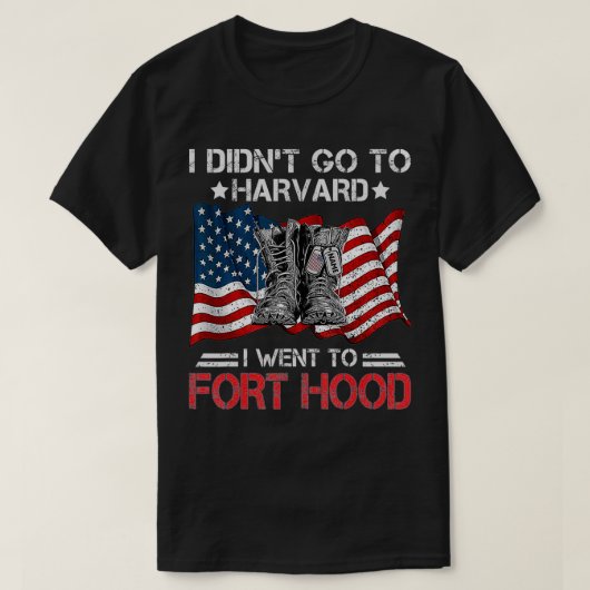 Ik ging niet naar Harvard. Ik ging naar FortHood S T-shirt (Design voorkant)