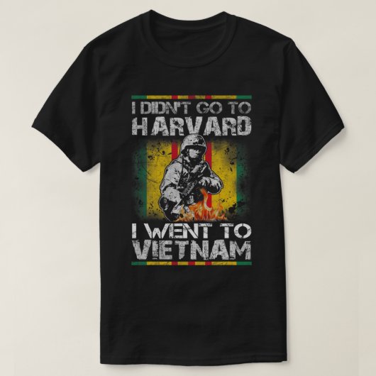 Ik ging niet naar Harvard. Ik ging naar Vietnam T- T-shirt (Design voorkant)
