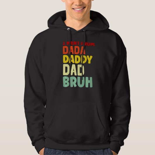 Ik ging van Dada naar papa naar papa. Hoodie (Voorkant)