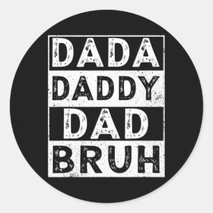 Ik ging van Dada naar Papa naar papa... naar Bruh  Ronde Sticker