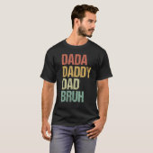Ik ging van Dada naar papa naar papa. T-shirt (Voorkant volledig)