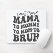 Ik ging van mam bruh Shirt grappige Moederdag mam Muismat (Met muis)