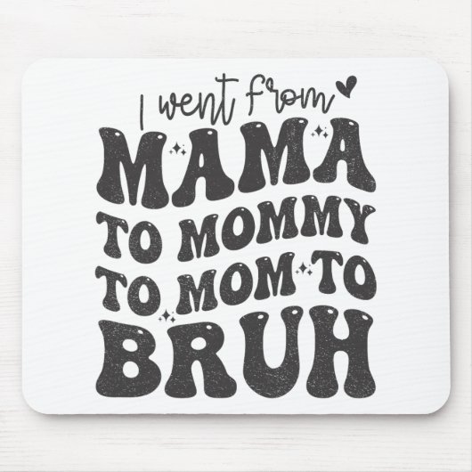 Ik ging van mam bruh Shirt grappige Moederdag mam Muismat (Voorkant)