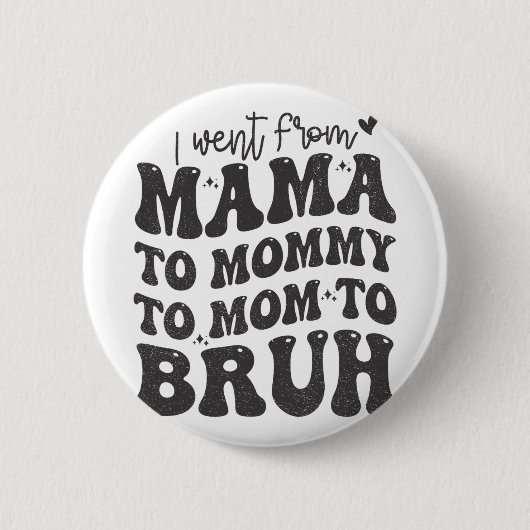 Ik ging van mam bruh Shirt grappige Moederdag mam Ronde Button 5,7 Cm (Voorkant)