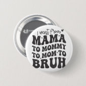 Ik ging van mam bruh Shirt grappige Moederdag mam Ronde Button 5,7 Cm (Voorkant /achterkant)