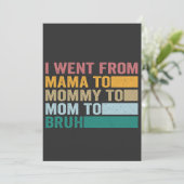 Ik ging van mama naar mama naar bruh grappige moed kaart (Staand voorkant)