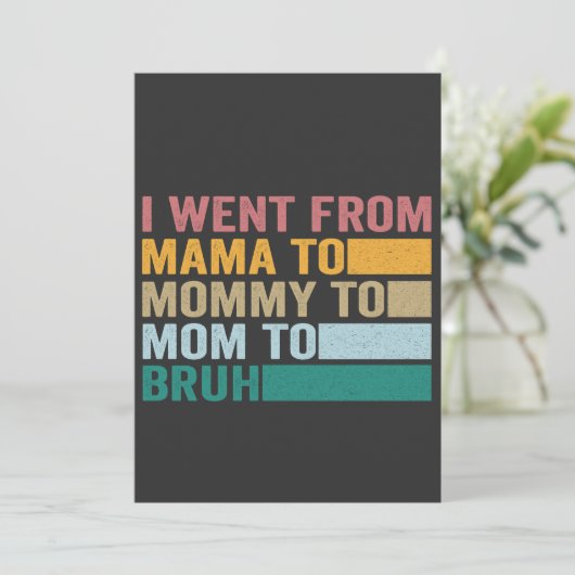Ik ging van mama naar mama naar bruh grappige moed kaart (Staand voorkant)