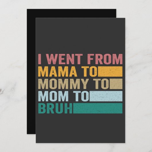Ik ging van mama naar mama naar bruh grappige moed kaart (Voorkant / Achterkant)