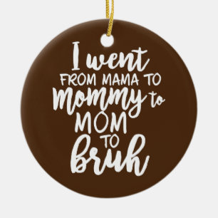 Ik ging van mama naar mama naar mama. keramisch ornament