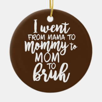 Ik ging van mama naar mama naar mama. keramisch ornament