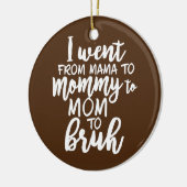 Ik ging van mama naar mama naar mama. keramisch ornament (Links)