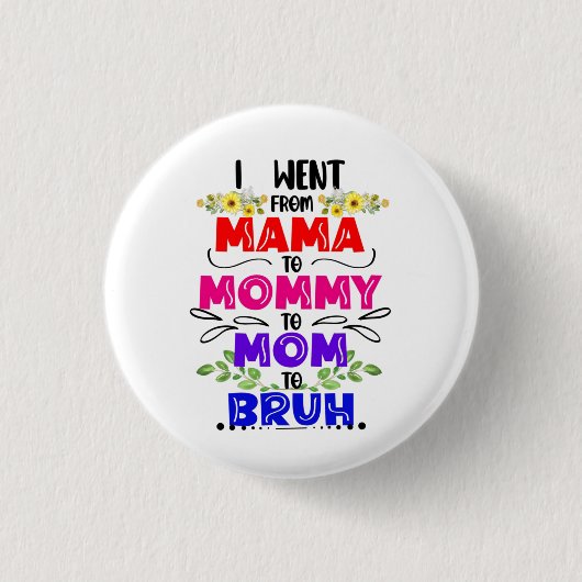 Ik ging van mama naar mama naar mama. ronde button 3,2 cm (Voorkant)
