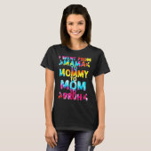 Ik ging van mama naar mama naar mama. t-shirt (Voorkant volledig)