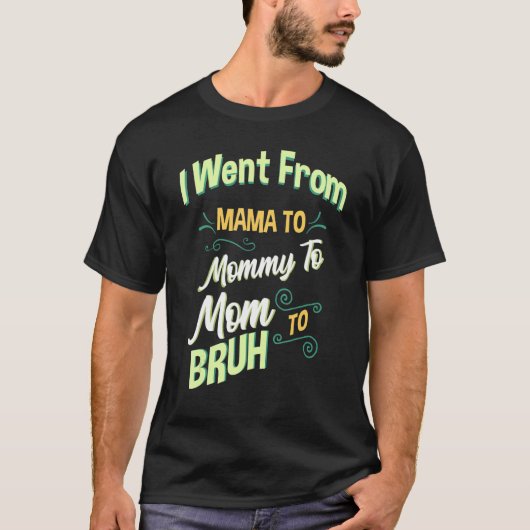Ik ging van mama naar mama naar mama. t-shirt (Voorkant)