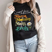 Ik ging van mama naar mama naar mama. t-shirt