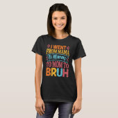 Ik ging van mama naar mama naar mama. t-shirt (Voorkant volledig)