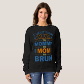 Ik ging van mama naar mama naar mama. trui (Voorkant volledig)