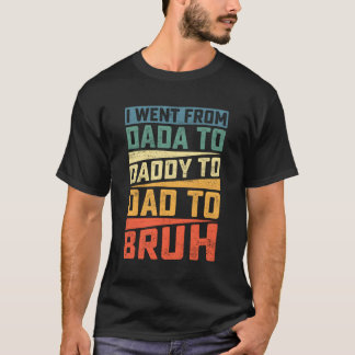 Ik ging van papa naar papa naar papa om vaders lev t-shirt