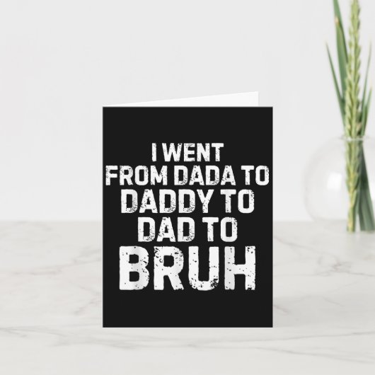 Ik ging van papa papa bruh grappige vaders dag kaart (Voorkant)
