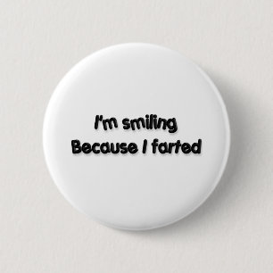 Ik glimlach omdat ik beschoten ben ronde button 5,7 cm
