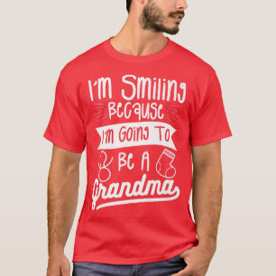 Ik glimlach omdat ik een oma-uiteinde ga zijn t-shirt
