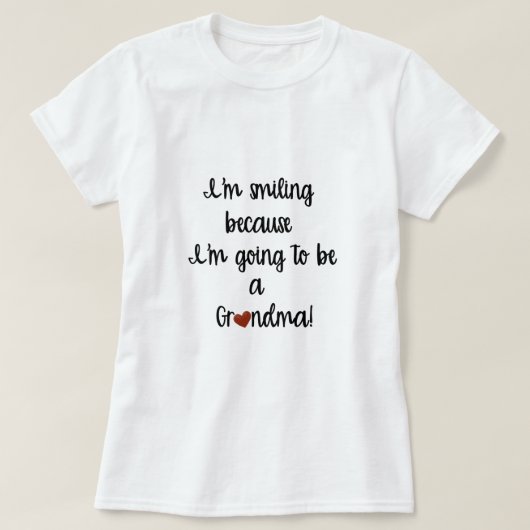 Ik glimlach omdat ik oma word T-shirt (Design voorkant)