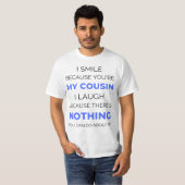 Ik glimlach omdat je mijn neef 2 bent t-shirt (Voorkant volledig)