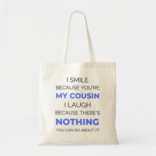 Ik glimlach omdat je mijn neef 2 bent tote bag (Voorkant)
