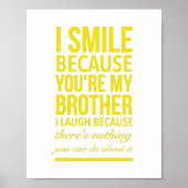 Ik glimlach omdat jij mijn broer bent... ik lach u poster (Voorkant)