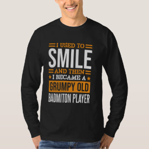 Ik glimlachte naar badmintonspelers voor badminton t-shirt