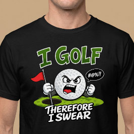 Ik golf, dus ik vloek. t-shirt