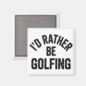 Ik golf liever Grappig Cadeau voor Golfer Magneet (Voorkant / Achterkant)