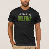 Ik golf liever t-shirt (Voorkant)