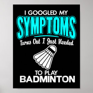 Ik googelde mijn symptomen naar badminton poster