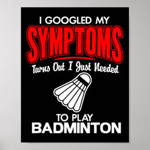 Ik googelde mijn symptomen naar badminton poster