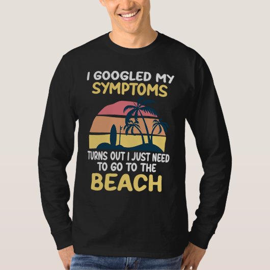 Ik Googlede Mijn Symptomen Bleek Dat Ik Gewoon Str T-shirt (Voorkant)