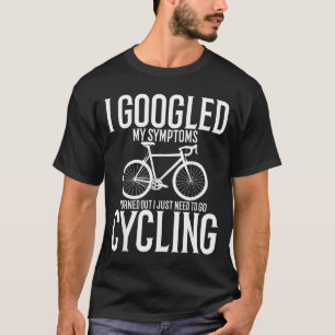 Ik Googlede Mijn Symptomen Het Blijkt Dat Ik Eenvo T-shirt