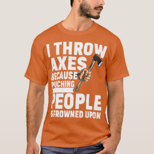Ik gooi assen omdat het straffen van mensen wordt t-shirt