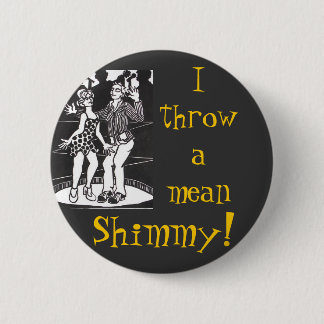Ik gooi een gemiddelde shimmy. ronde button 5,7 cm